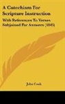 John Cook - A Catechism For Scripture Instruction