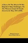 Henry William Rouse, Michael Seymour - A Diary Of The Wreck Of His Majesty's Ship Challenger, On The Western Coast Of South America In May, 1835 (1836)