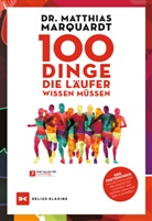 Dr Matthias Marquardt, Dr. Matthias Marquardt, Matthias Marquardt, Matthias (Dr.) Marquardt - 100 Dinge, die Läufer wissen müssen