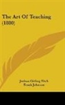 Joshua Girling Fitch, Frank Johnson - The Art Of Teaching (1880)