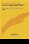 Cotton Mather, Robert Calef - Salem Witchcraft, Comprising More Wonders Of The Invisible World