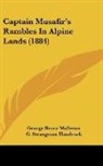 George Bruce Malleson - Captain Musafir's Rambles In Alpine Lands (1884)