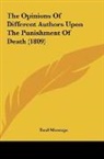 Basil Montagu - The Opinions Of Different Authors Upon The Punishment Of Death (1809)
