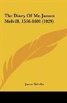 James Melville - The Diary Of Mr. James Melvill, 1556-1601 (1829)