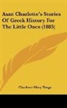 Charlotte Mary Yonge - Aunt Charlotte's Stories Of Greek History For The Little Ones (1885)