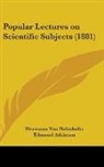 Hermann von Helmholtz - Popular Lectures On Scientific Subjects (1881)