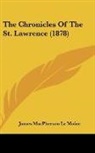 James Macpherson Le Moine - The Chronicles Of The St. Lawrence (1878)