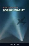 Roman Rausch - Bombennacht