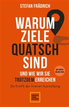 Stefan Frädrich - Warum Ziele Quatsch sind - und wie wir sie trotzdem erreichen