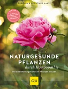 Christian Maute, Christiane Maute, Cornelia Maute - Naturgesunde Pflanzen durch Homöopathie