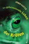 Armin Kaster - Das geheimnisvolle Leben der Kröten