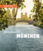 Gundi Herget, Jens van Rooij, Jens van Rooij - Weltreisen in München - 55 fantastische Orte direkt vor der Tür
