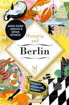 Anne-Dore Krohn, Deni Scheck, Denis Scheck, Deni Scheck, Denis Scheck - Hungrig auf  Berlin