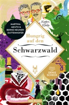 Martin Meuth, Martina Meuth, Bernd Neuner-Duttenhofer, Deni Scheck, Denis Scheck - Hungrig auf den Schwarzwald