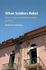 Kristen A. Harkness, Kristen A. (University of St Andrews Harkness - When Soldiers Rebel