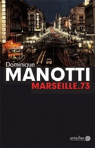 Dominique Manotti, Iris Konopik - Marseille.73