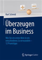 Kurt Schmid - Überzeugen im Business