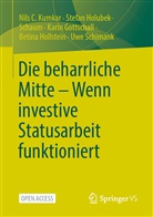 Gottschall, Karin Gottschall, Betina Hollstein, Stefa Holubek-Schaum, Stefan Holubek-Schaum, Nils Kumkar... - Die beharrliche Mitte - Wenn investive Statusarbeit funktioniert
