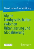 Manuel Larcher, Manuela Larcher, SCHMID, Schmid, Erwin Schmid - Alpine Landgesellschaften zwischen Urbanisierung und Globalisierung