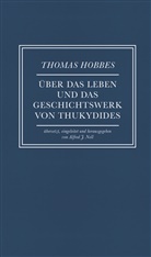 Thomas Hobbes, Alfre J Noll, Alfred J Noll, Alfred J. Noll - Über das Leben und das Geschichtswerk von Thukydides