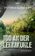 Friedrich Schönhoff - Tod an der Lehmkuhle