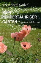 Elisabeth Göbel - Mein hundertjähriger Garten