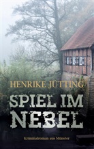 Henrike Jütting - Spiel im Nebel