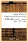 COLLECTIF, Soeurs de Notre-Dame de Charité Du Bon-P, Soeurs de Notre-Dame de Charité Du Bon-Pasteur d'Angers - Notice relative a l etablissement