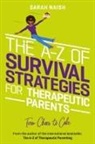 Sarah Naish, Kath Grimshaw - The A-Z of Survival Strategies for Therapeutic Parents