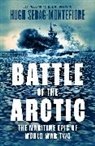 Hugh Sebag Montefiore - The Battle of the Arctic