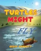 Geoff Bennett - Turtles Might Fly