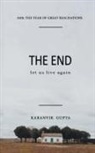 Karanvir Gupta - End, let us live again