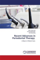 Amit Bhardwaj, Anurag Bhatnagar, Aditi Chaturvedi - Recent Advances in Periodontal Therapy