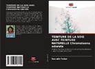 Saurabh Yadav - TEINTURE DE LA SOIE AVEC TEINTURE NATURELLE Chromolaena odorata
