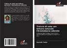 Saurabh Yadav - Tintura di seta con tintura naturale Chromolaena odorata
