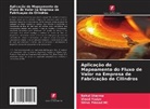 Shiva Prasad HC, Rahul sharma, Vinod Yadav - Aplicação de Mapeamento do Fluxo de Valor na Empresa de Fabricação de Cilindros