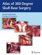 Naraya Jayashankar, Narayan Jayashankar, Narayanan, Narayanan, Prepageran Narayanan - Atlas of 360 Degree Skull Base Surgery
