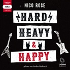 Nico Rose - Hard, heavy & happy: Heavy Metal und die Kunst des guten Lebens, Audio-CD (Hörbuch)