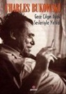 Charles Bukowski - Gece Cilgin Ayak Sesleriyle Yirtildi
