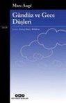 Marc Auge - Gündüz Ve Gece Düsleri