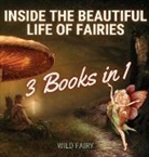 Wild Fairy - Inside the Beautiful Life of Fairies