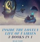 Wild Fairy - Inside the Lovely Life of Fairies