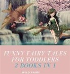 Wild Fairy - Funny Fairy Tales for Toddlers