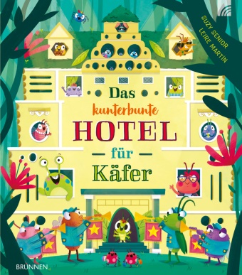 Leire Martin, Suzy Senior,  Senior  Suzy, Leire Martín - Das kunterbunte Hotel für Käfer - Eine fröhliche und kunterbunte Geschichte über Unterschiedlichkeit und Gleichberechtigung.
