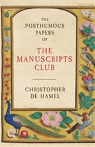 Christopher De Hamel, Christopher de Hamel - The Posthumous Papers of the Manuscripts Club