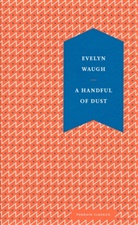 Evelyn Waugh - A Handful of Dust