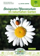 Natu im Garten, Natur im Garten, Natur im Garten - Ökologischer Pflanzenschutz im naturnahen Garten