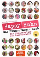 Rober Höck, Robert Höck, Armin Six - Happy Huhn - Das Hühnerrassenbuch, Band 1