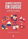 S Kiner, Salomé Kiner, C. Link - Journées parfaites en Suisse : la manière la plus authentique de découvrir les villes helvétiques