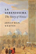 Jonathan Keates - Serenissima